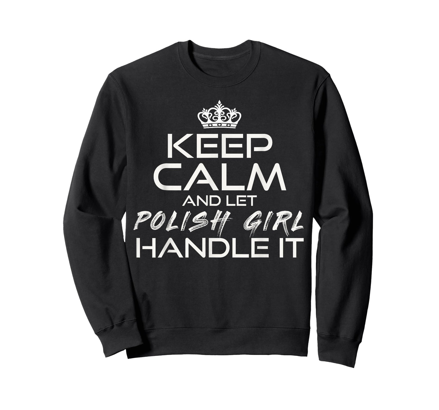 Keep Calm And Let The Polish Girl Handle It T-Shirt