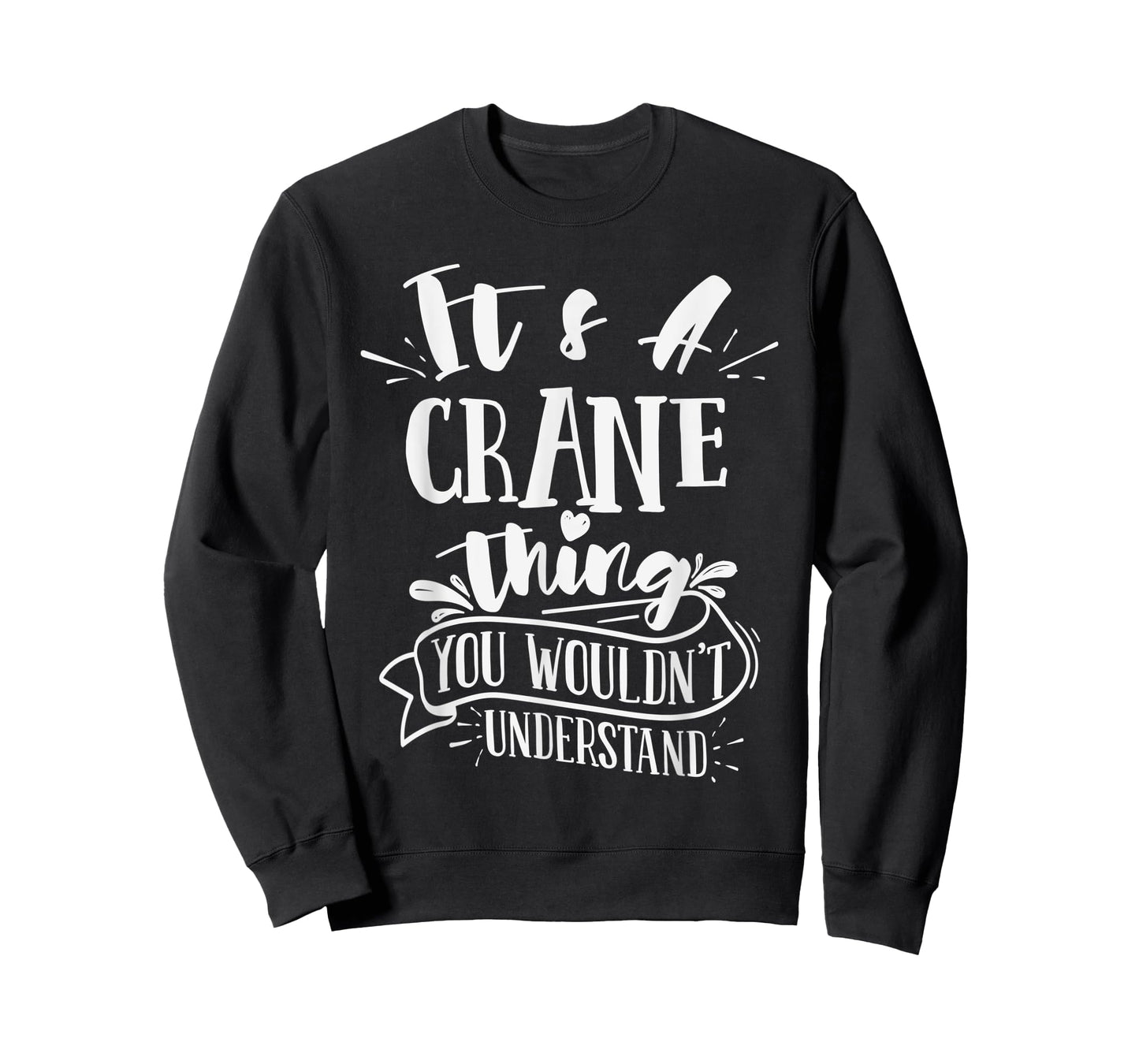 It's A Crane Thing You Wouldn't Understand Custom Family T-Shirt