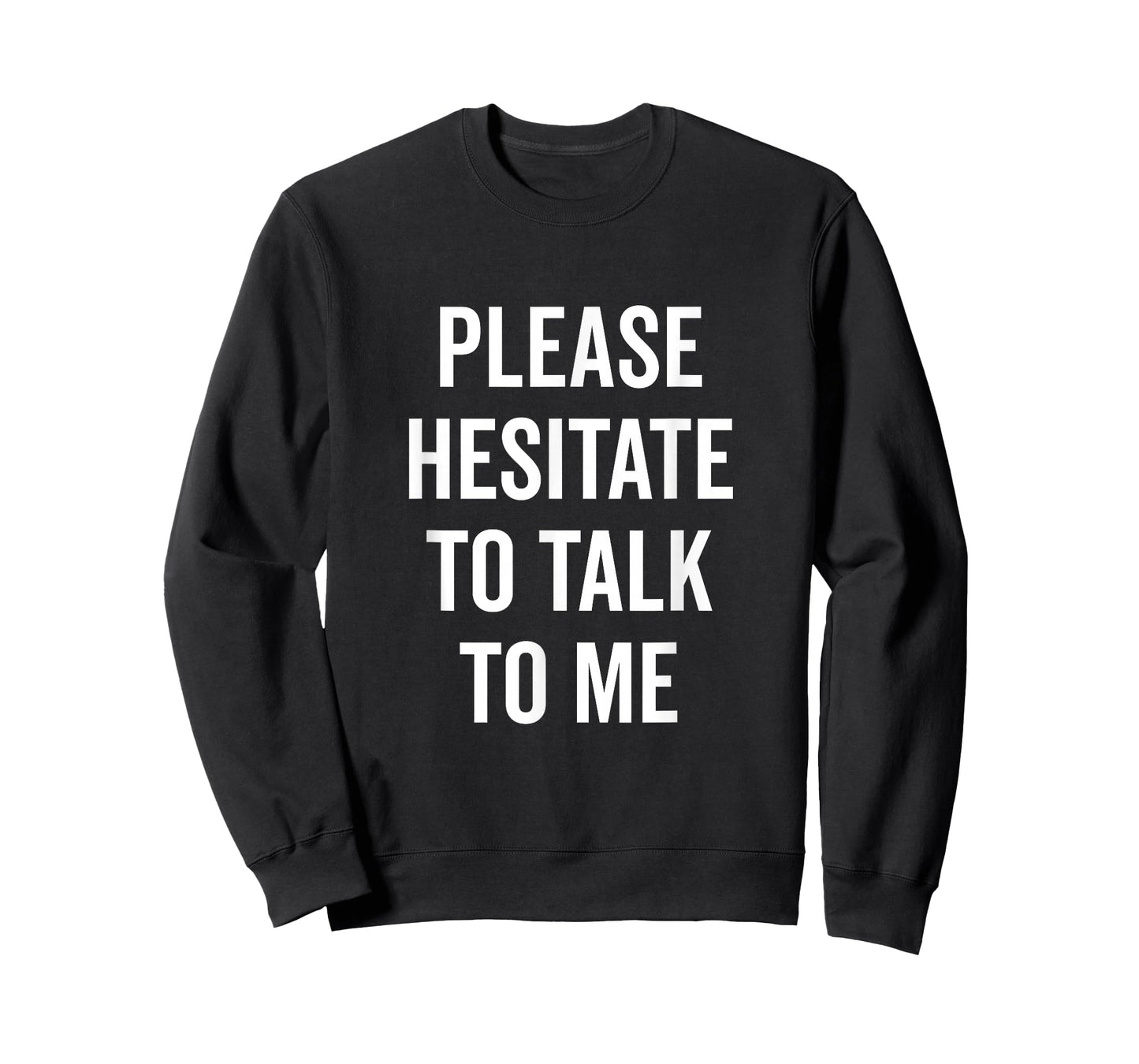 Please Hesitate to Talk to Me Quirky Introvert T-Shirt