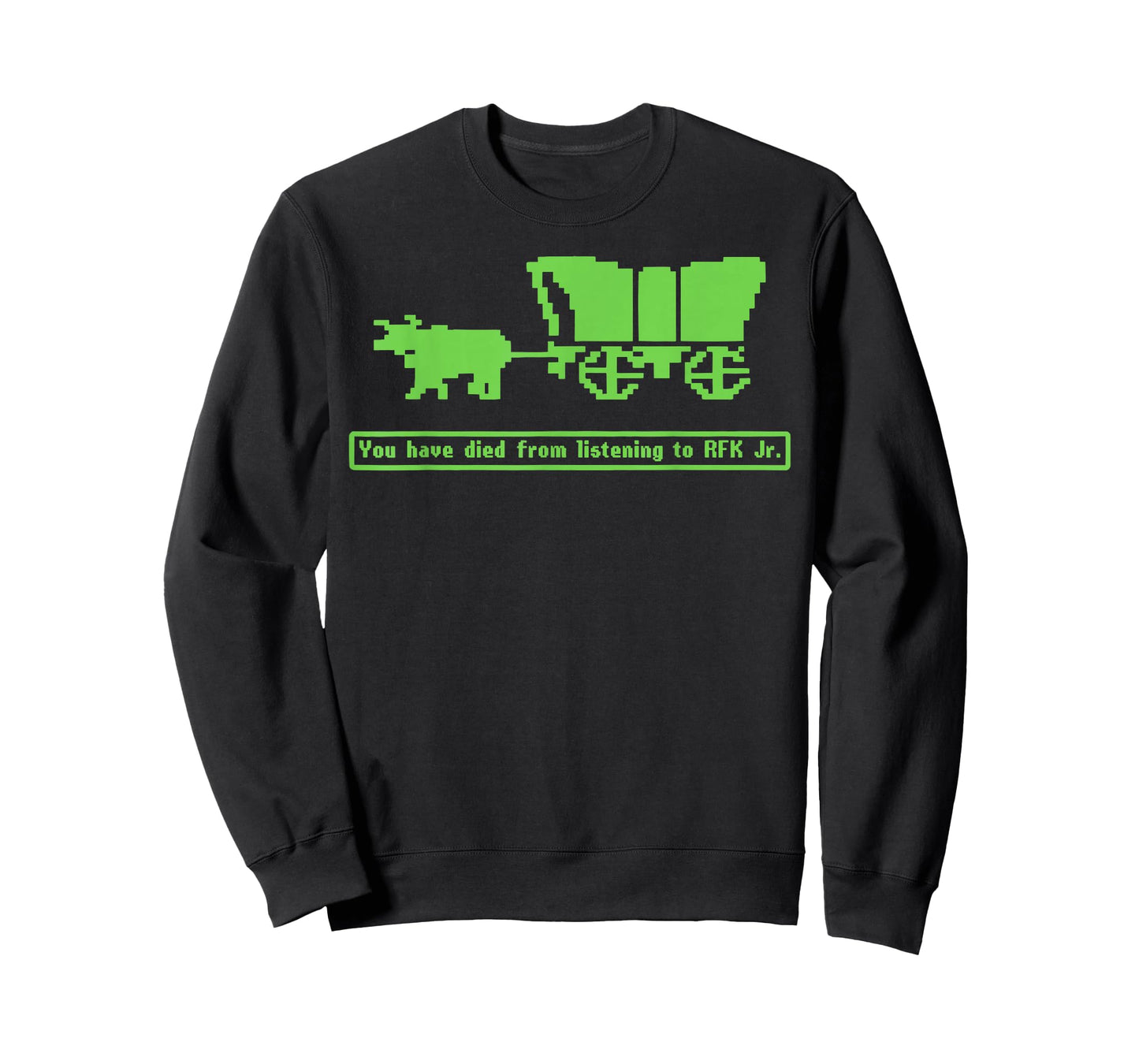 You Have Died from Listening to RFK Jr T-Shirt