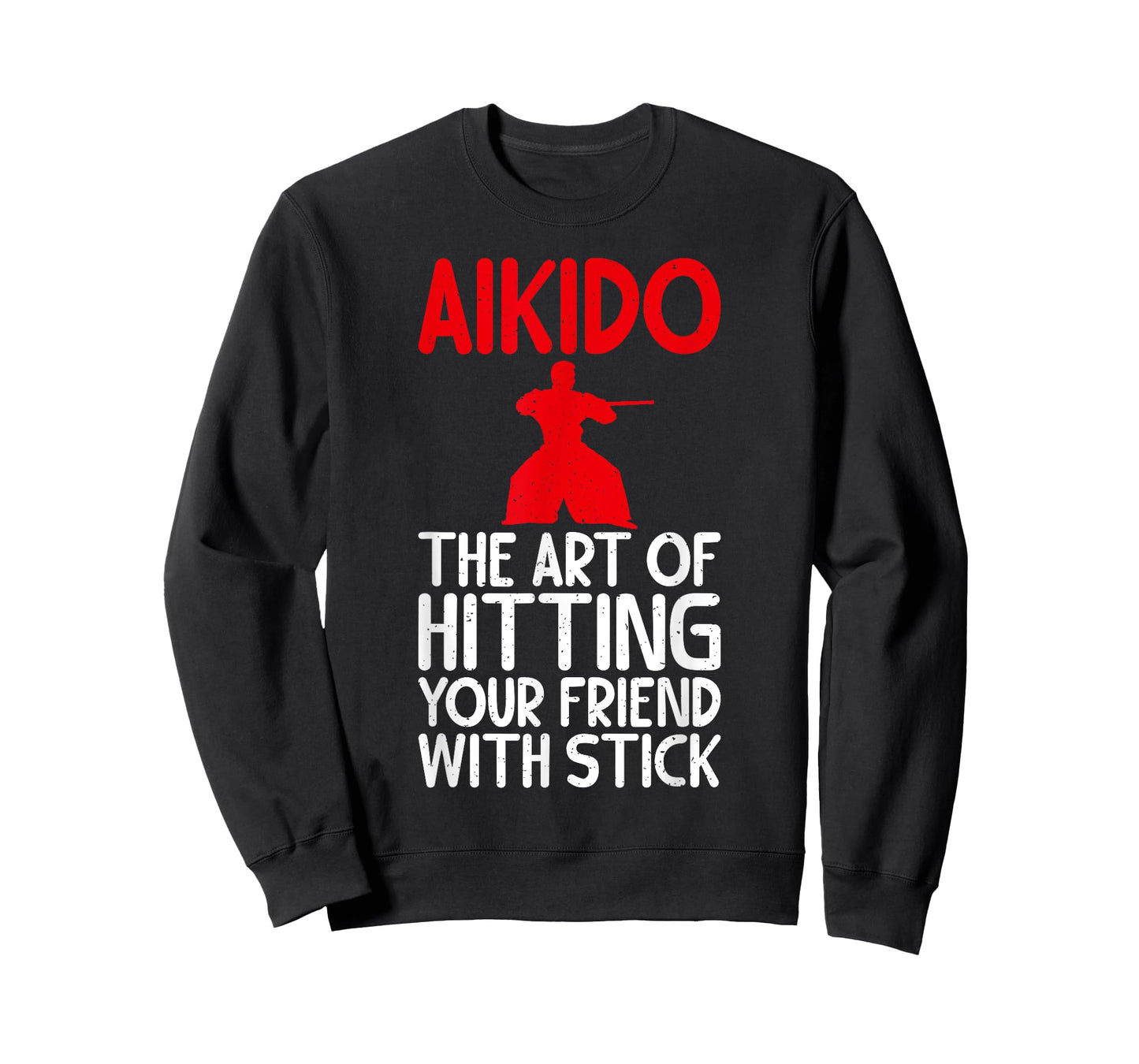 Aikido the Art of Hitting your Friend with Stick Aikido T-Shirt