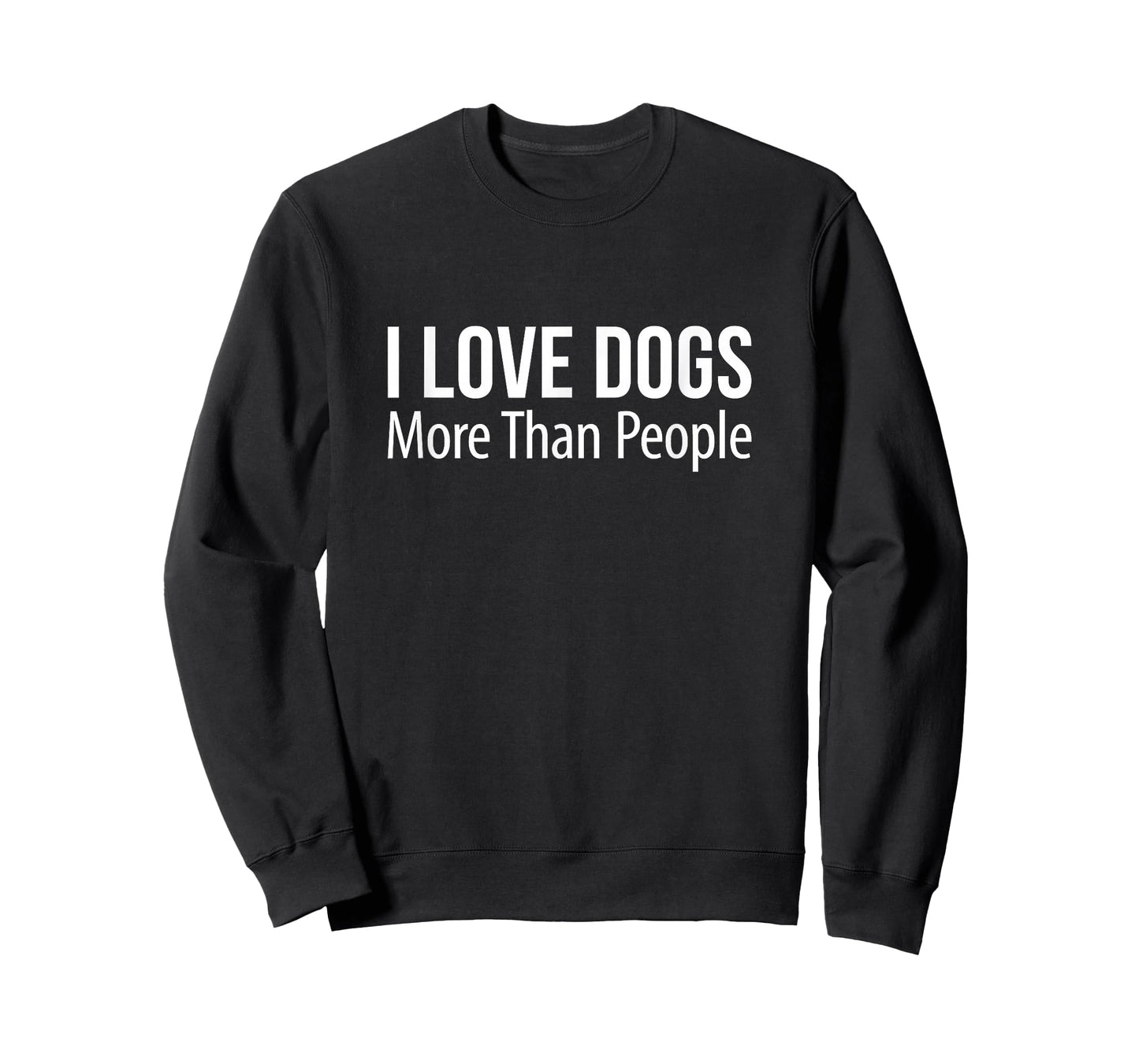 I Love Dogs More Than People - T-Shirt