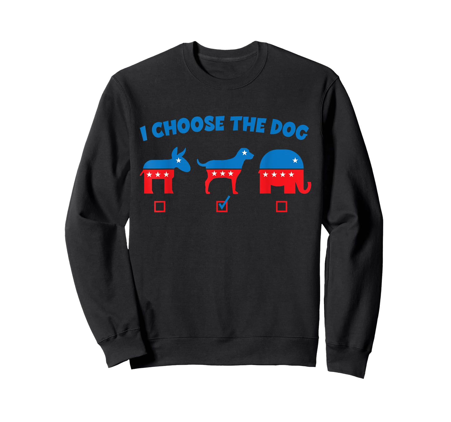 I Choose Dog Not Donkey Nor Elephant Democrat Republican Men Women Girls Kids T-Shirt