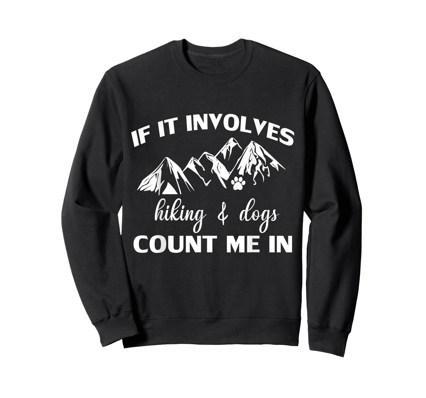 If it Involves Hiking and Dogs Count Me In Funny Mountain T-Shirt