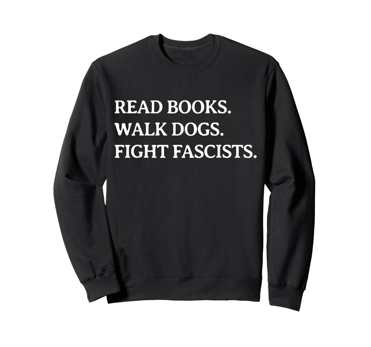 Read Books Walk Dogs Fight Fascists - Reading Book Lover Dog T-Shirt