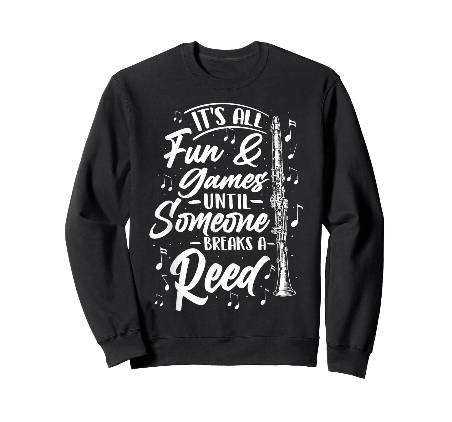 It's All Fun Games Until Someone Breaks A Reed - Clarinetist T-Shirt