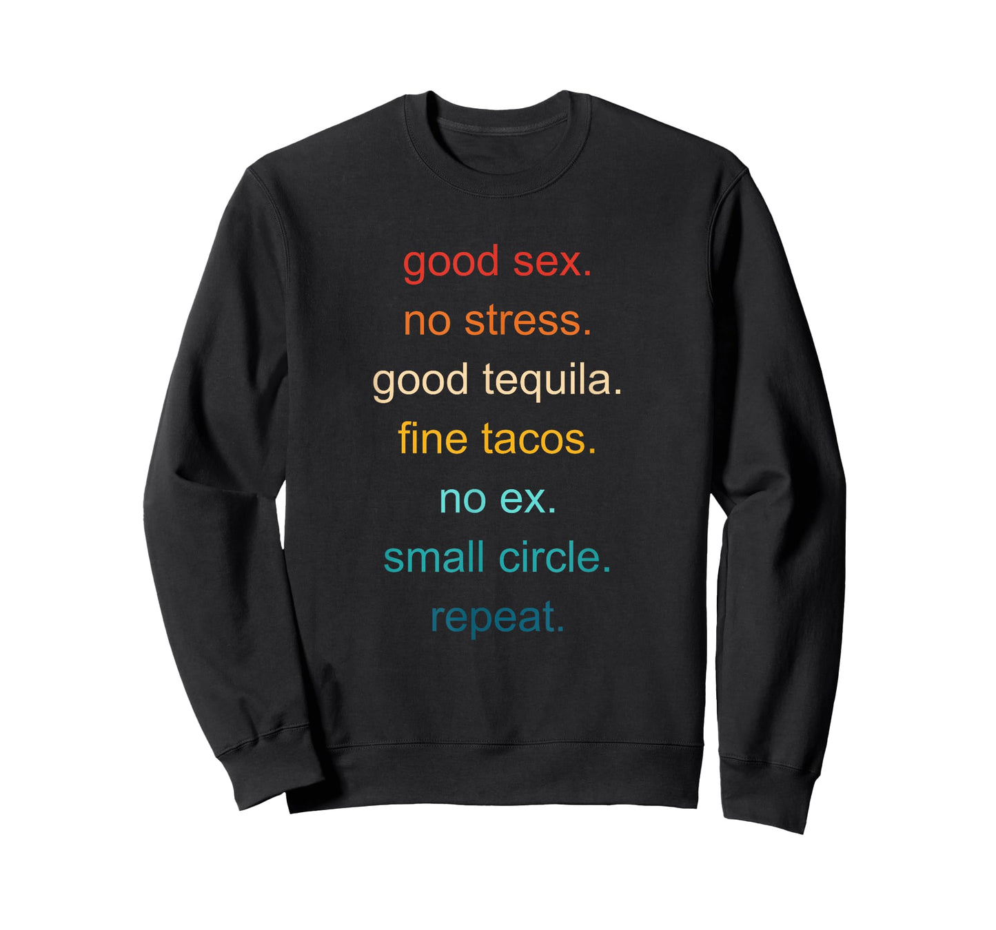 Good Sex. No Stress. Good Tequila. Fine Tacos T-Shirt