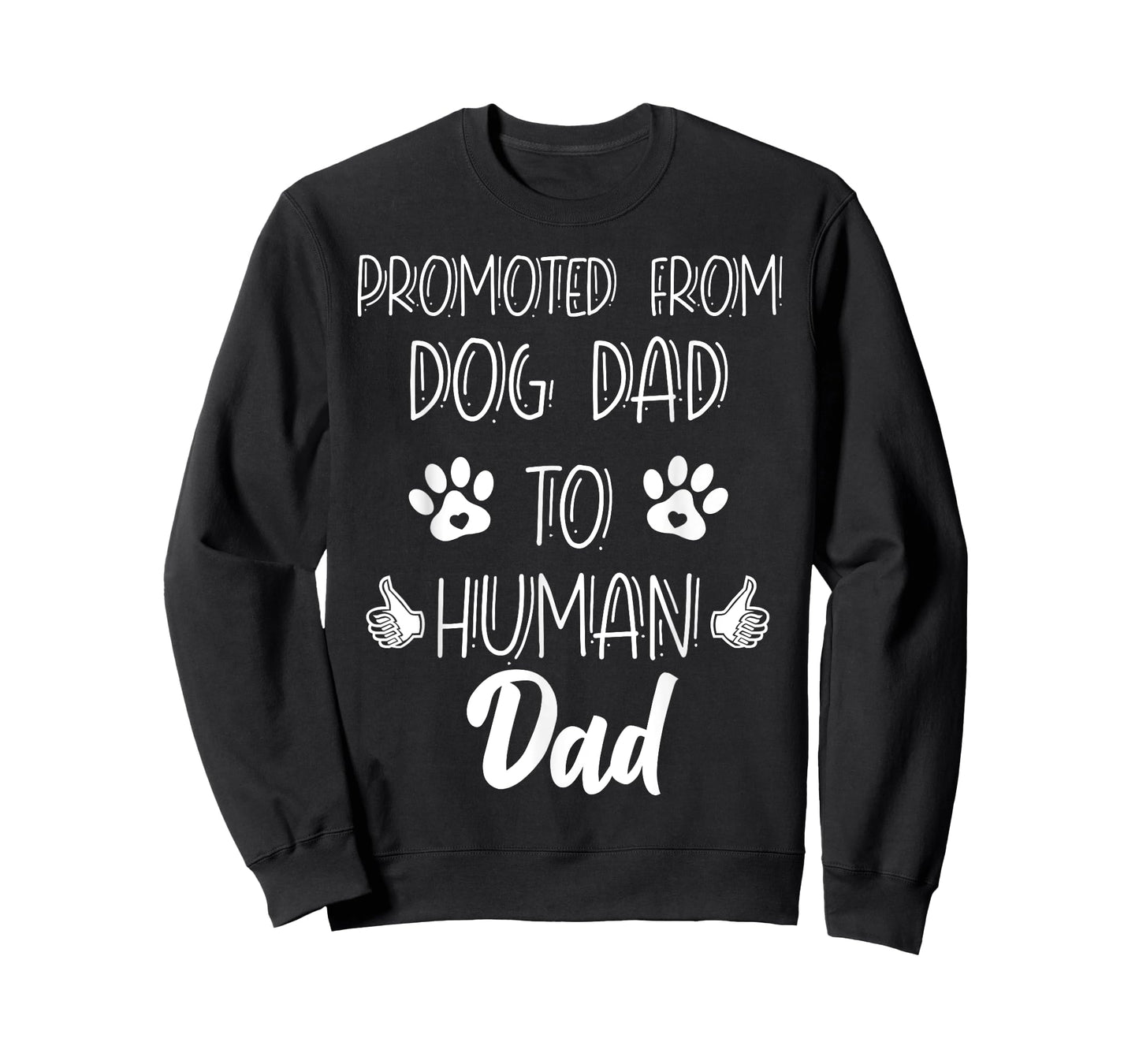 Funny New Dad Promoted From Dog Dad To Human Father's Day T-Shirt