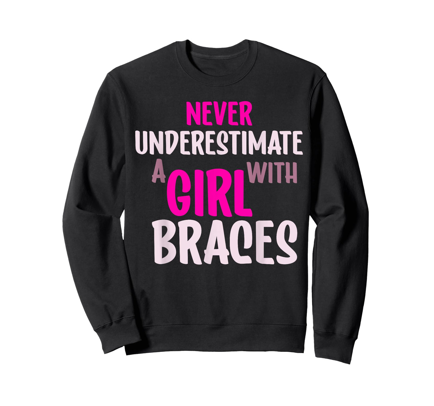 Never Underestimate A Girl With Braces T-Shirt