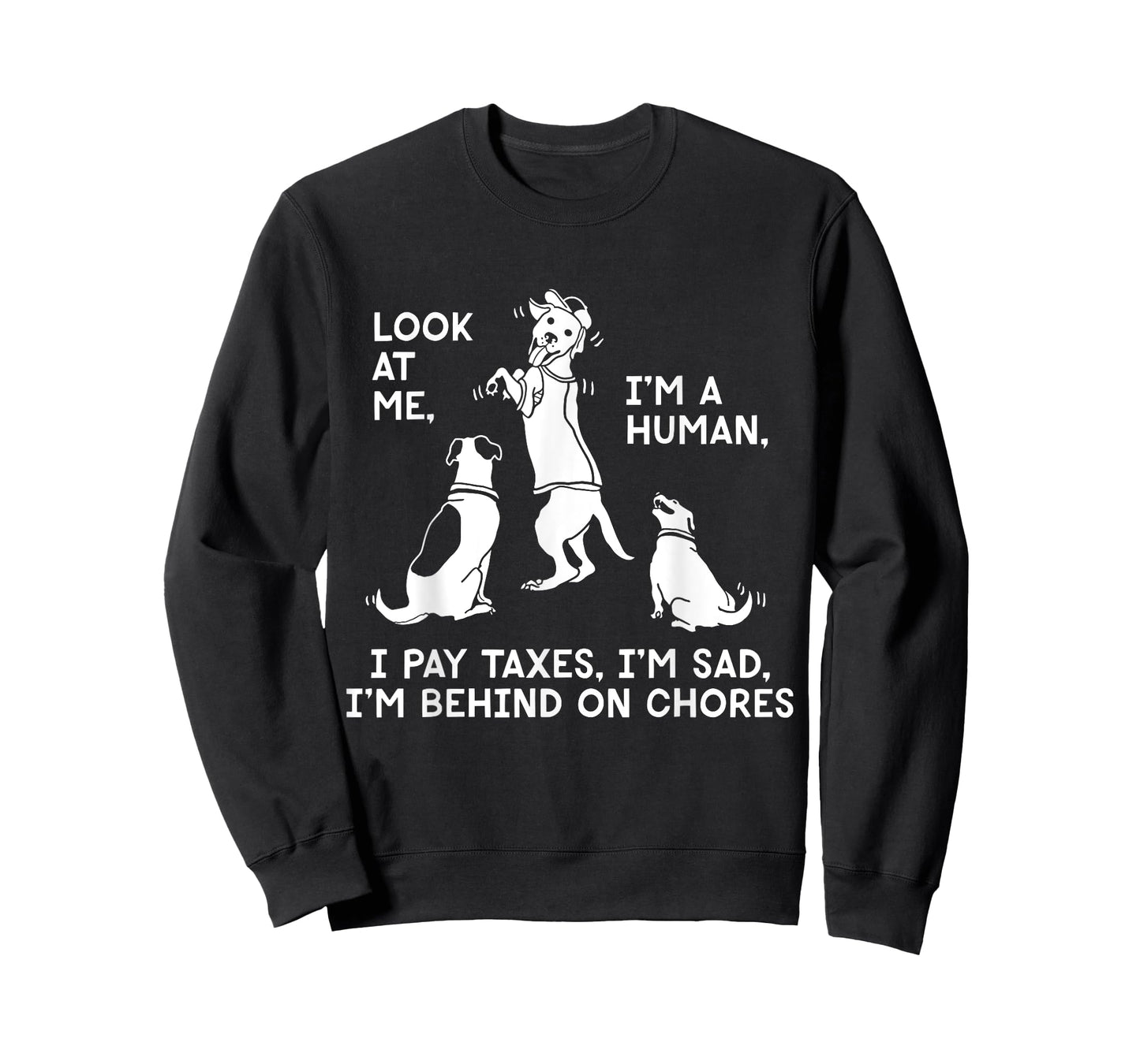 Look At Me I'm A Human I Pay Taxes I'm Sad T-Shirt