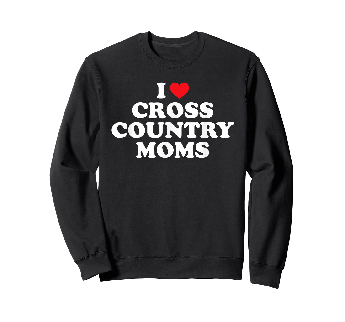 I Love Cross Country Moms Funny Design T-Shirt