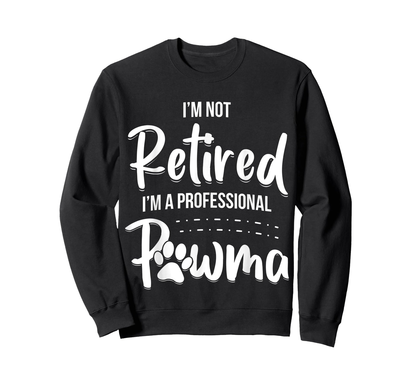 Dog Grandma Shirt I'm Not Retired I'm A Professional Pawma Men Women Kids T-Shirt