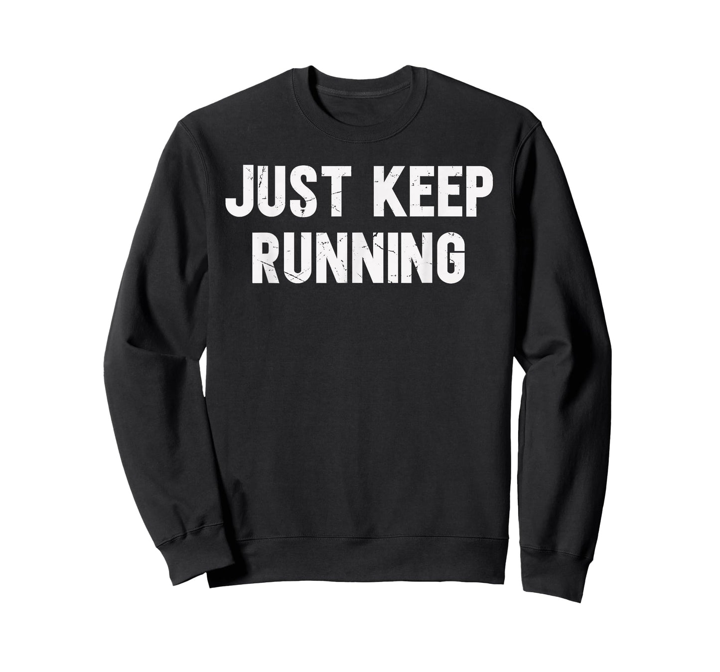 Just Keep Running Lover Of Running Sayings Motivational T-Shirt
