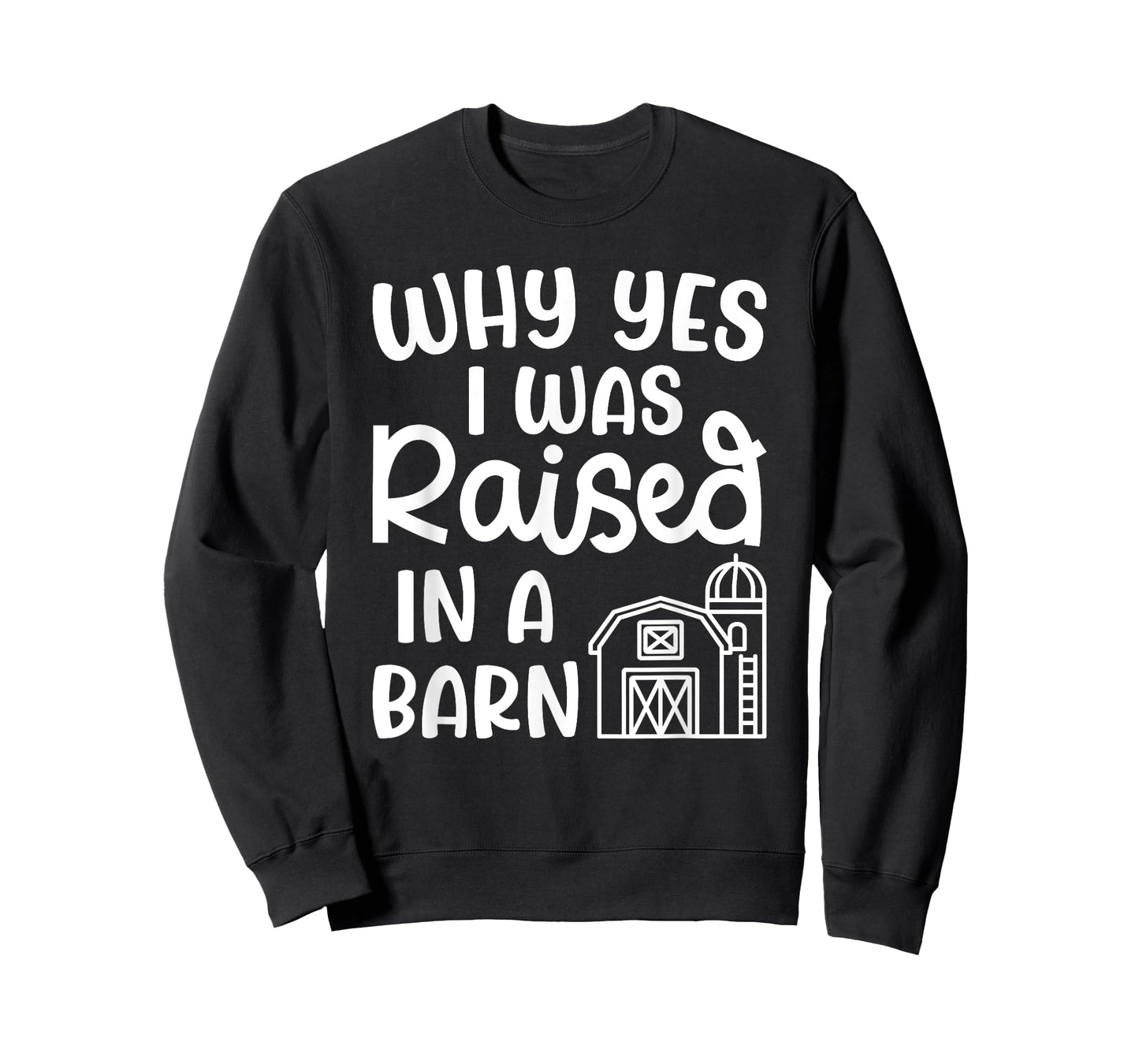 Why Yes I Was Raised In A Barn Farm Farming Cute Funny T-Shirt