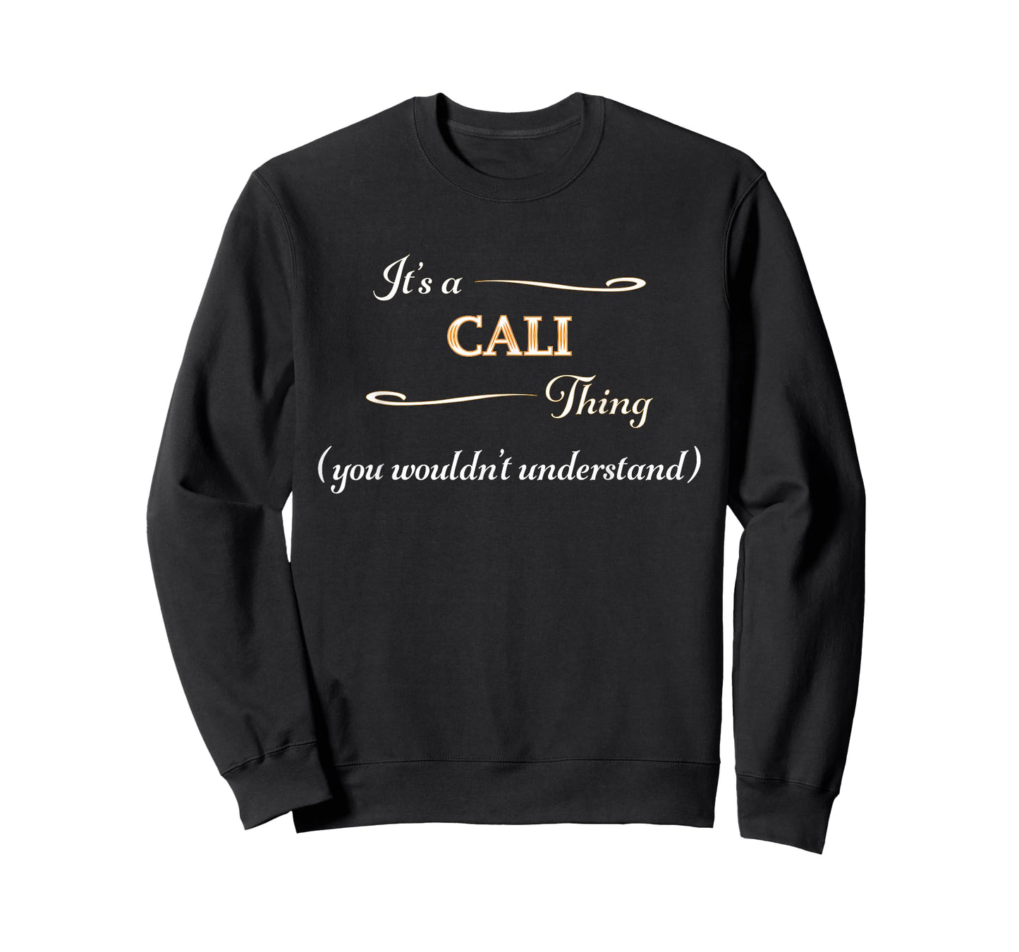 It's a CALI Thing, You Wouldn't Understand | Name Gift - T-Shirt