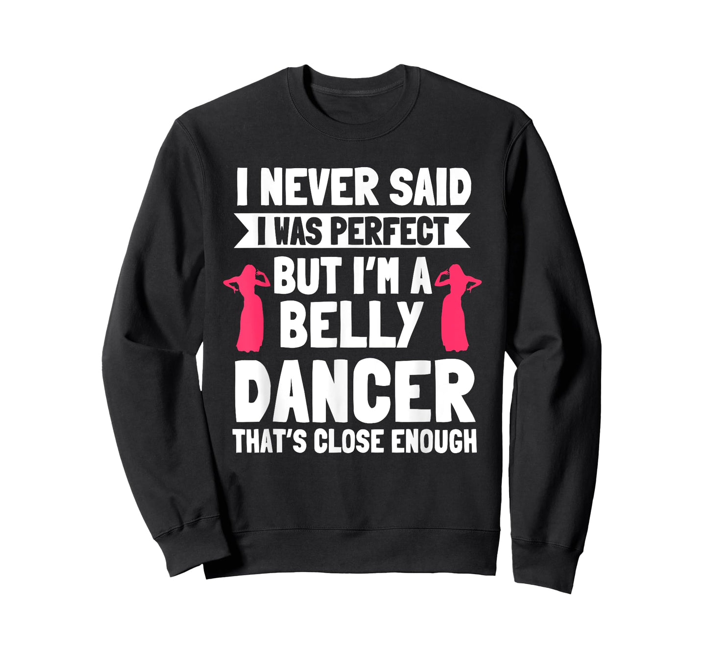 Belly Dancing Perfect Oriental Dancer Eastern Torso Dance T-Shirt