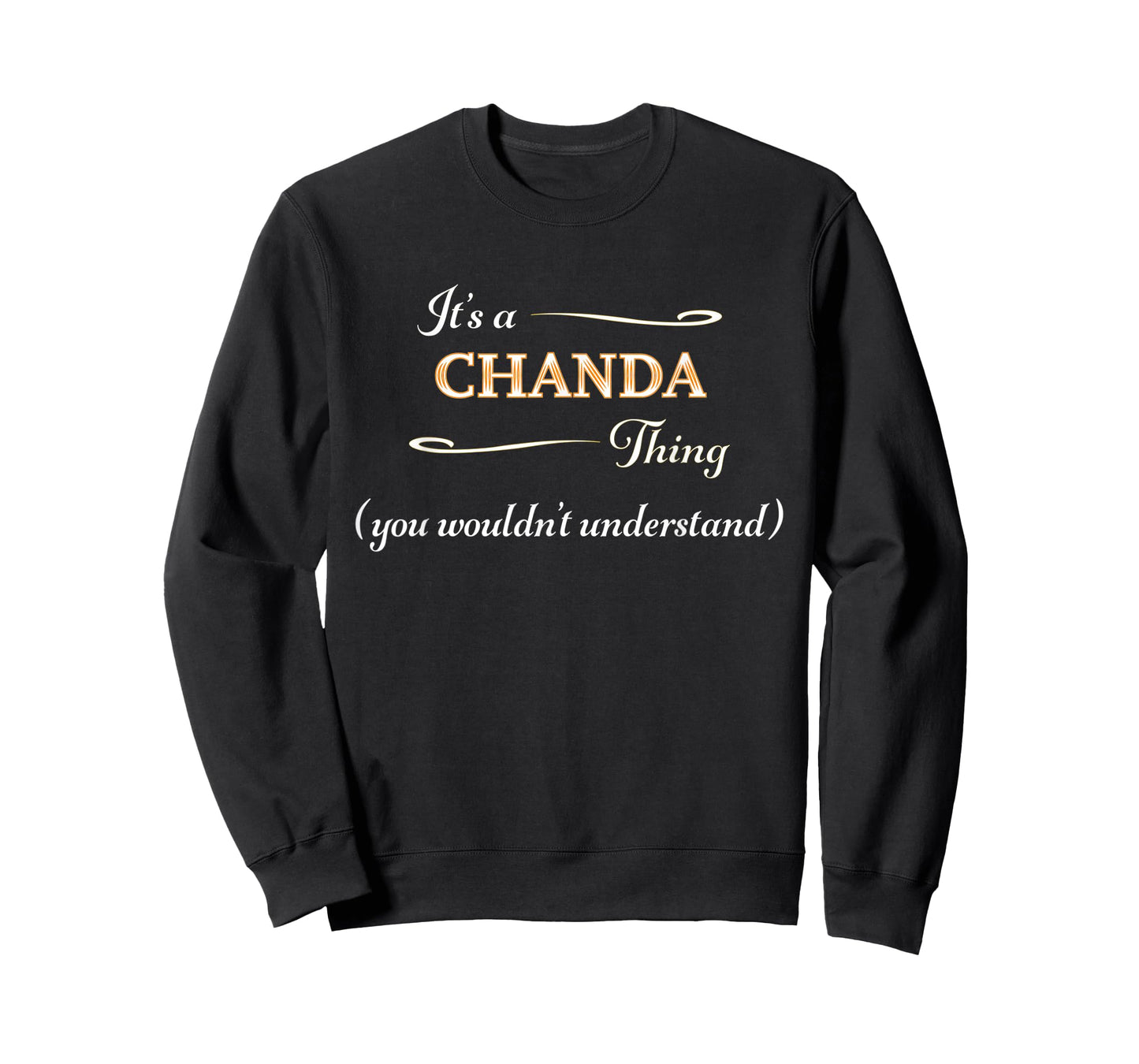 It's a CHANDA Thing, You Wouldn't Understand | Name Gift - T-Shirt