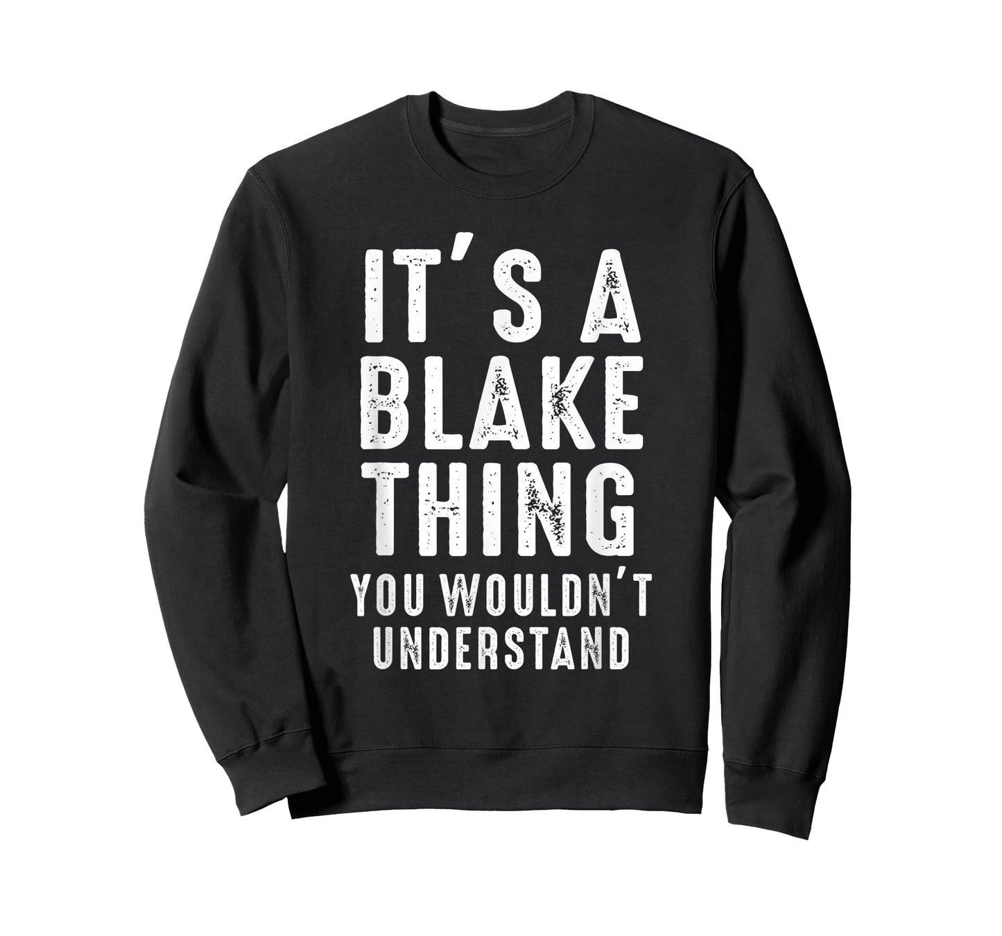 It's A Blake Thing You Wouldn't Understand Blake Name T-Shirt
