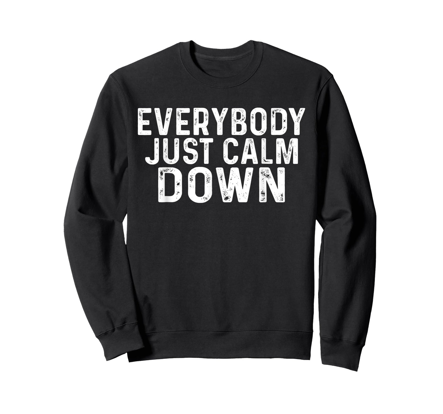 Everybody Just Calm Down |- T-Shirt