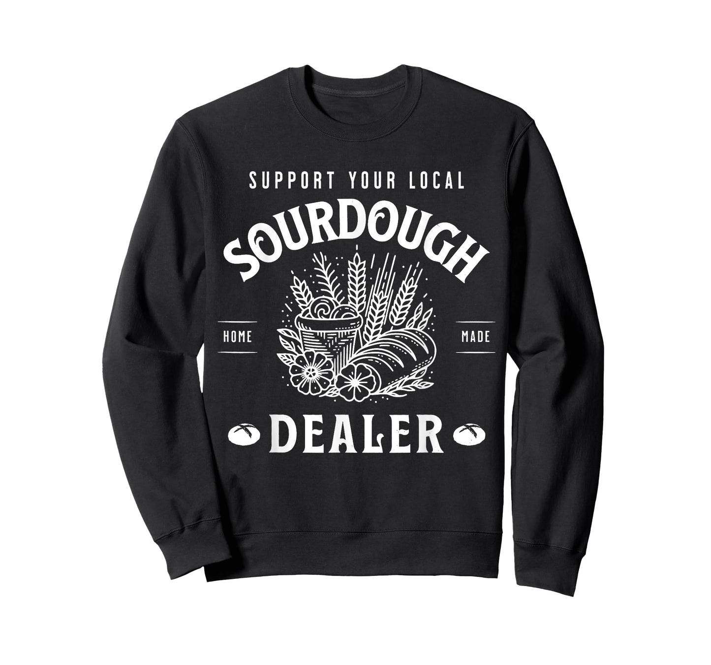 Funny Baker Baking Tee Support Your Local Sourdough Dealer T-Shirt