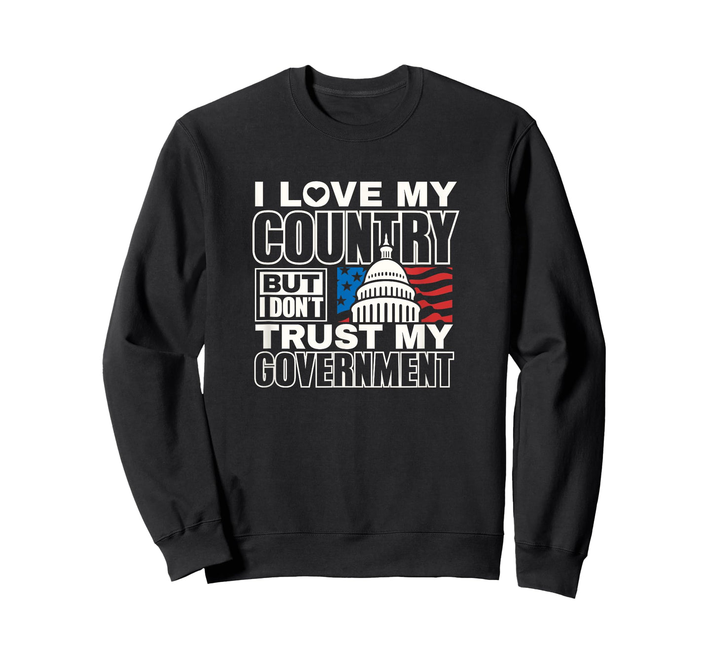 I love my country don’t trust my government patriotic USA T-Shirt