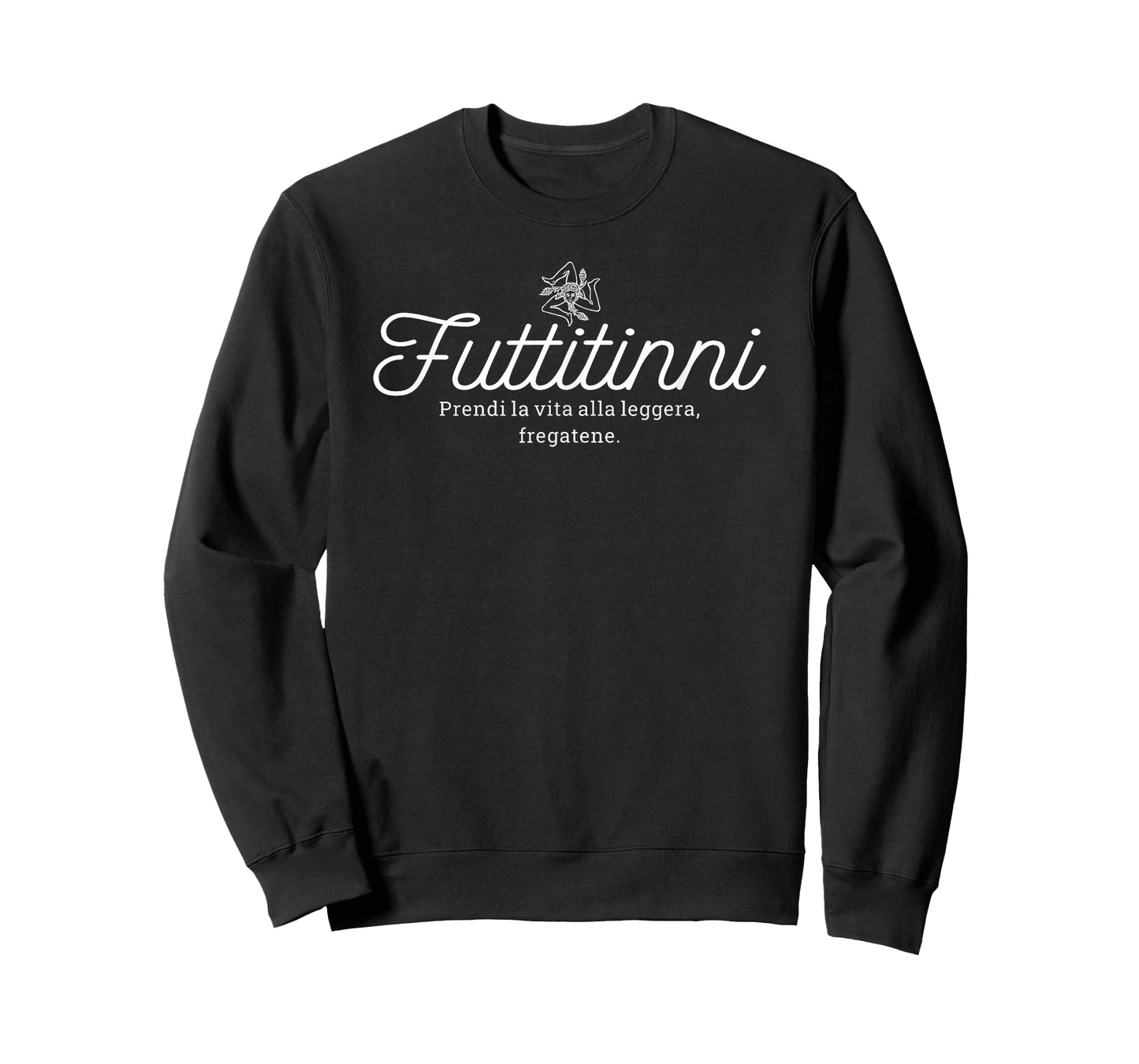 FUTTITINNI FUNNY SICILIAN WORD Sicilia Sicily Italy Italian T-Shirt