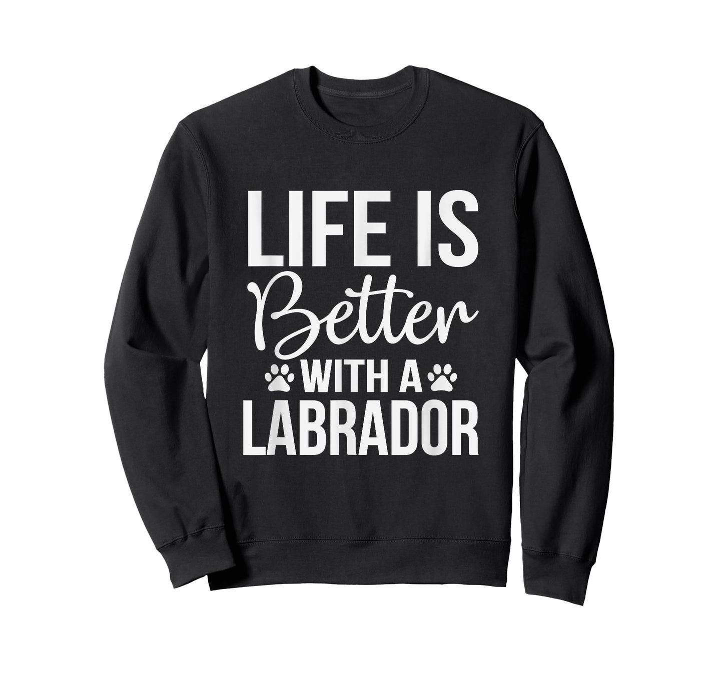 Life Is Better With Labrador - Labrador Lover Shirt Gift T-Shirt