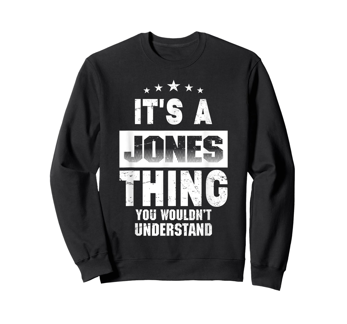 It's A Jones Thing You Wouldn't Understand Funny Family Name T-Shirt