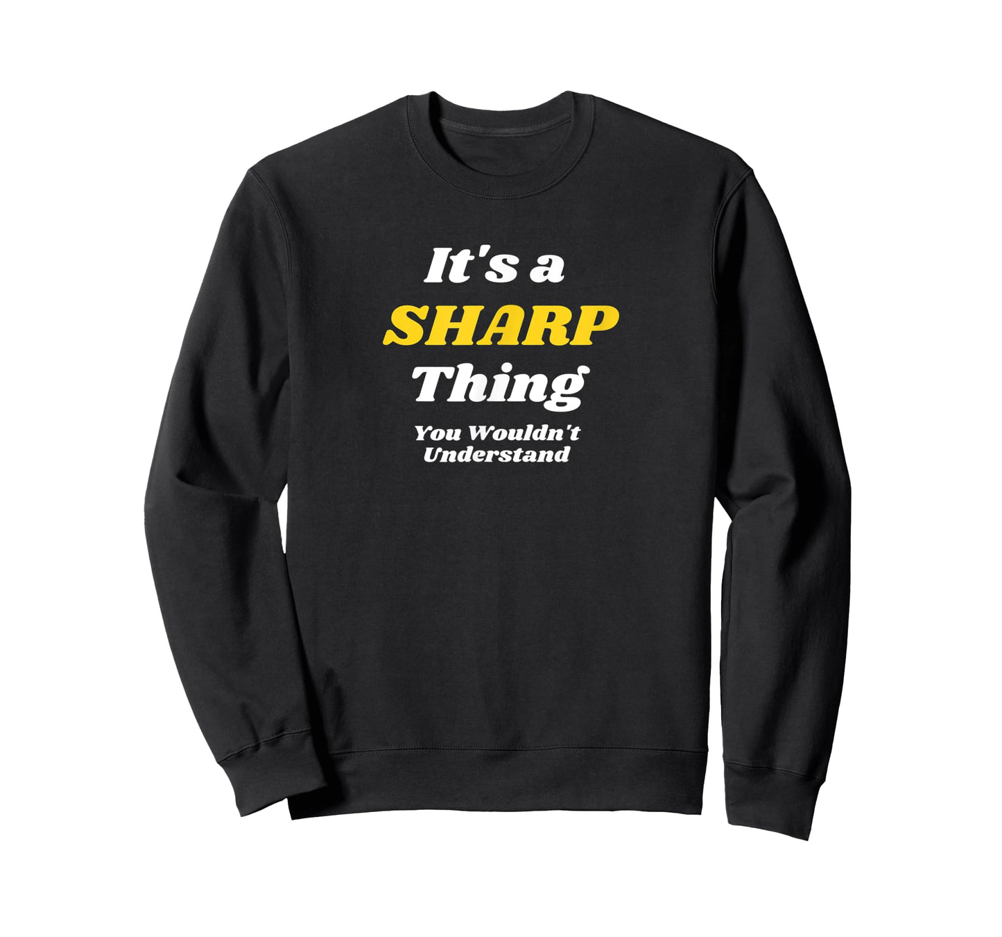 IT'S A SHARP THING YOU WOULDN’T UNDERSTAND | Family T-Shirt
