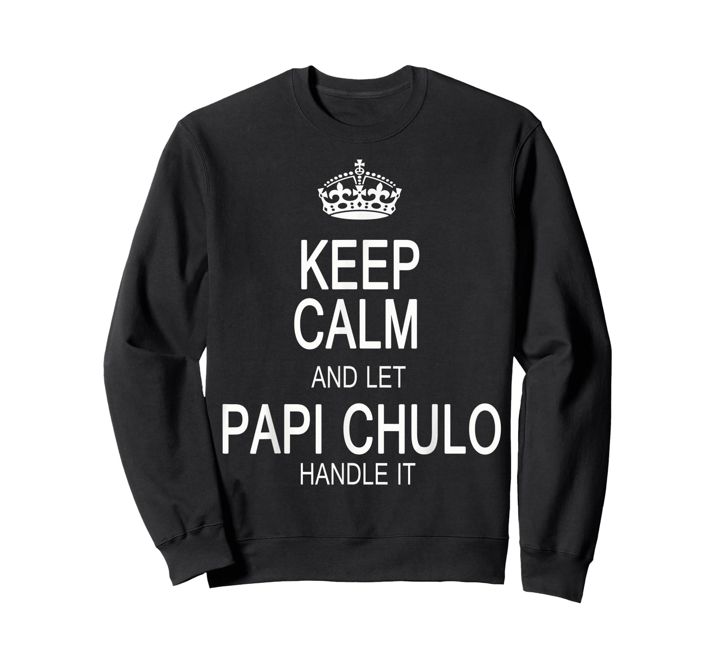 Keep Calm And Let Papi Chulo Handle It T-Shirt