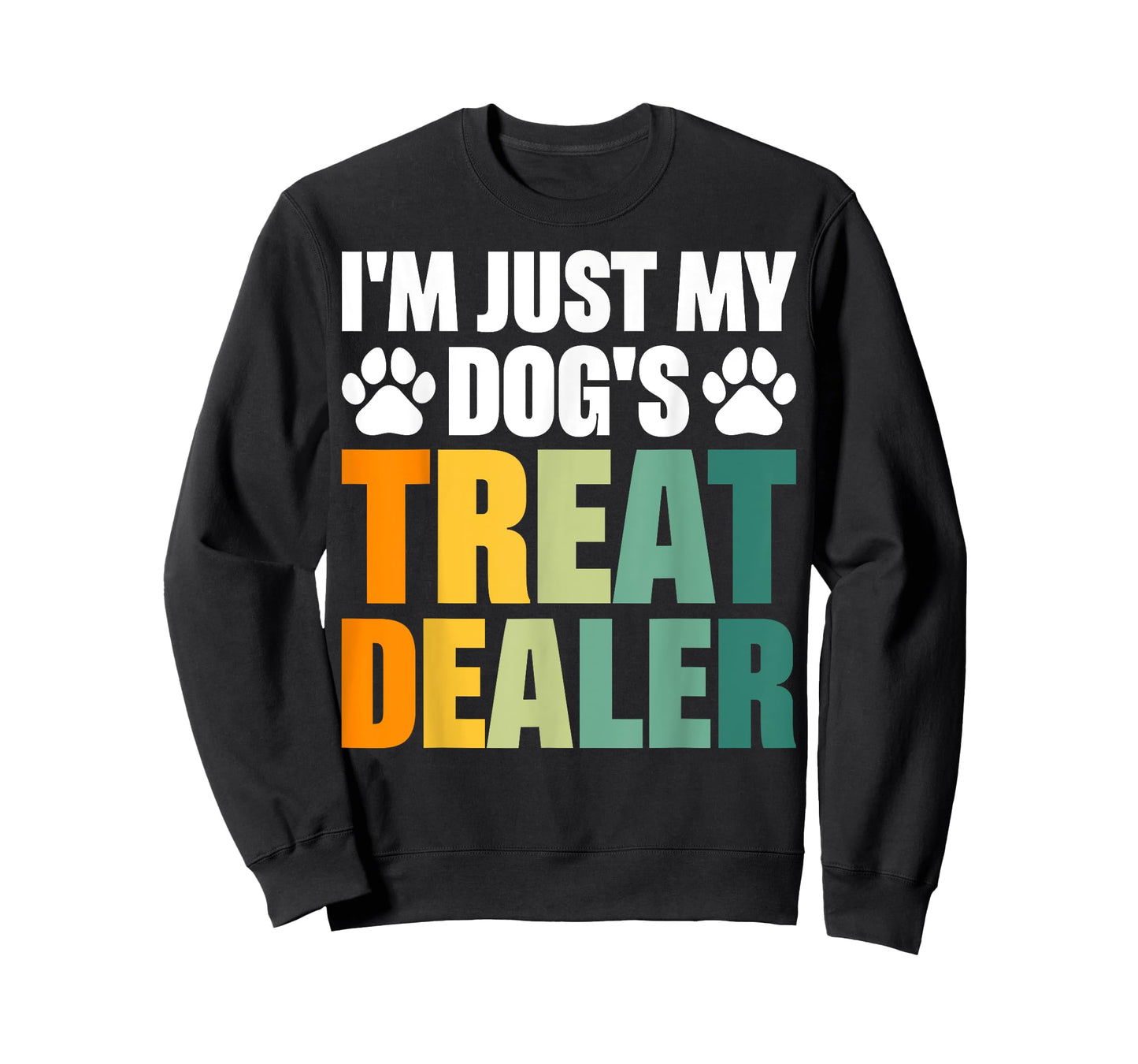 I'm Just My Dog's Treat Dealer T-Shirt