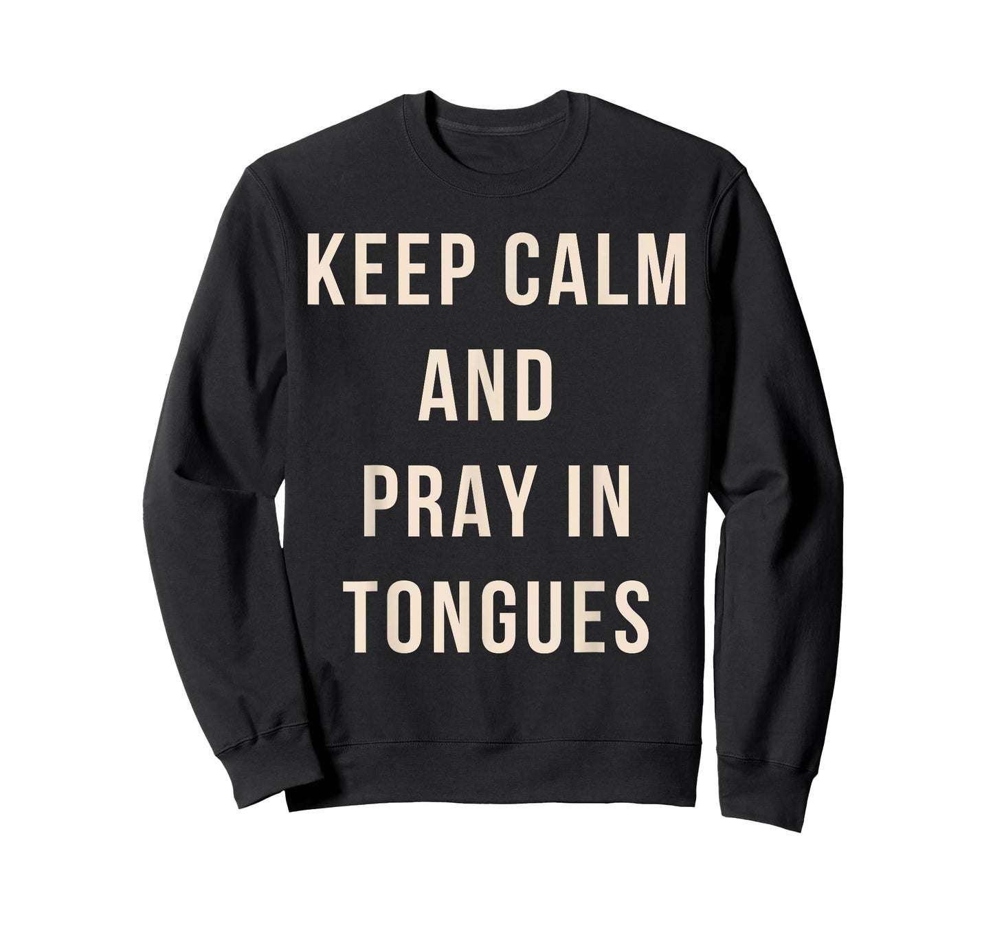 Keep Calm And Pray In Tongues Catholic Charismatic Quote T-Shirt