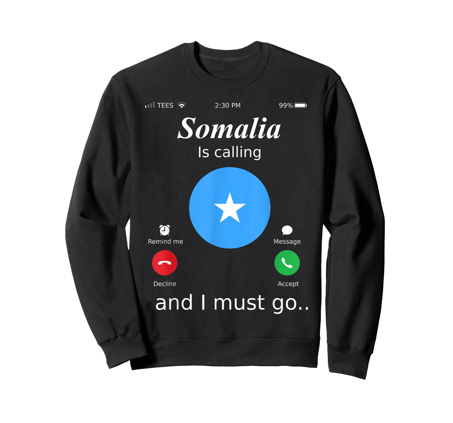 Somalia Is Calling and I Must Go Somalia Flag shirt T-Shirt