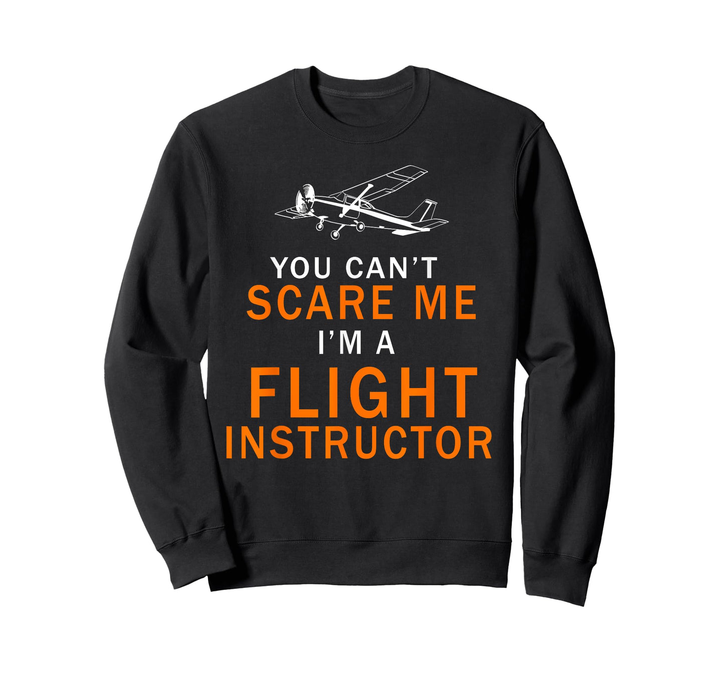 You Can't Scare Me, I'm a Flight Instructor Pilot T-Shirt T-Shirt