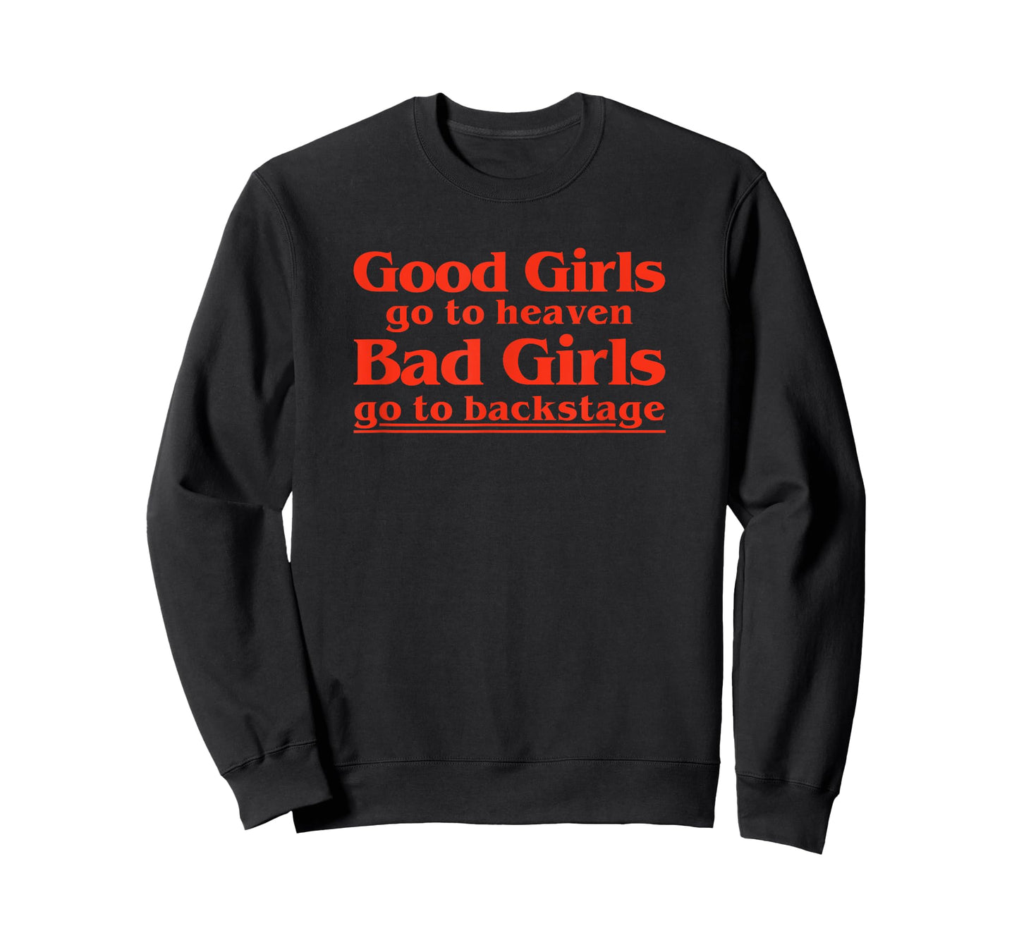 Vintage Good Girls Go To Heaven Bad Girls Go Backstage Funny T-Shirt