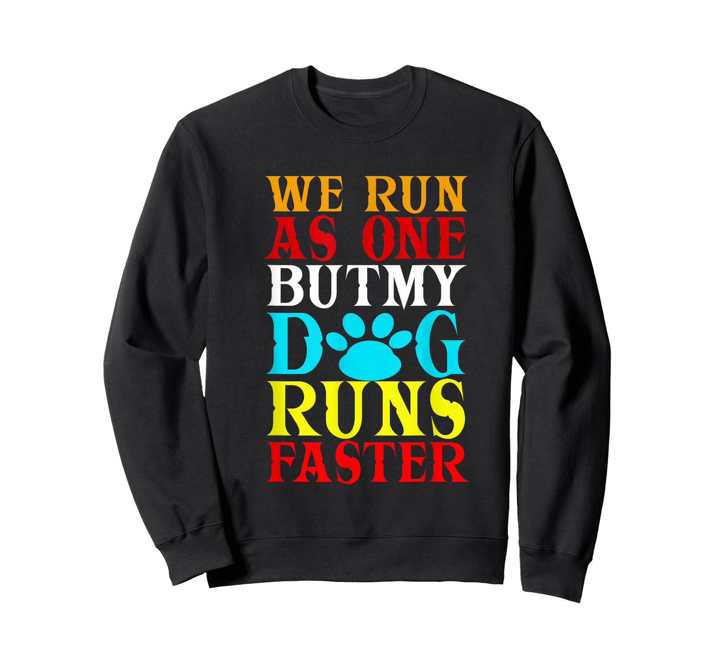 We Run As One But My Dog Runs Faster! | Funny Dog Agility T-Shirt