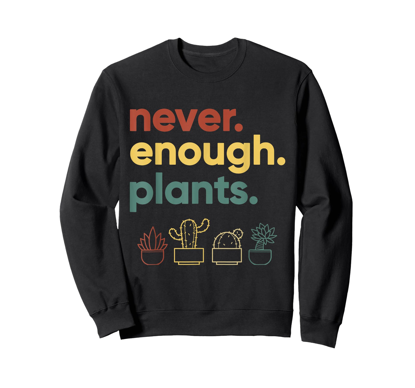 Never Enough Plants Funny Houseplant Lover Gift T-Shirt