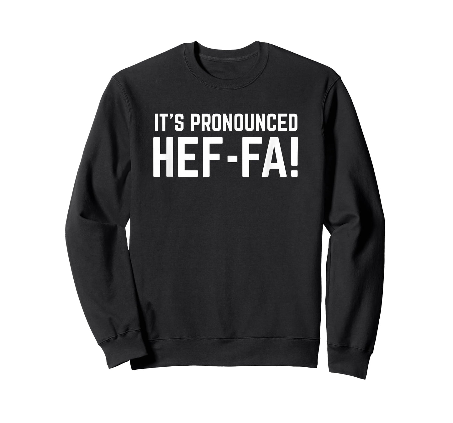 It is pronounced Hef-fa - funny heifer cow quote T-Shirt