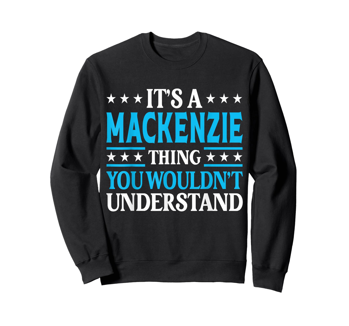 Mackenzie Thing Wouldn't Understand Girl Name Mackenzie T-Shirt