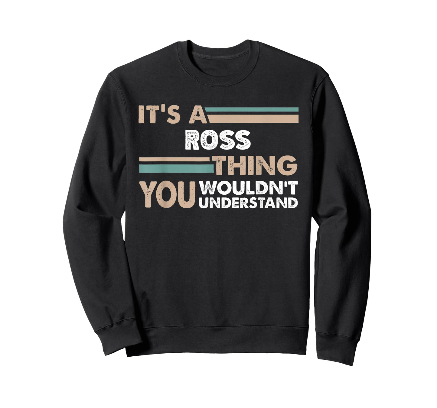 It's A Ross Thing You Wouldn't Understand Family Name T-Shirt
