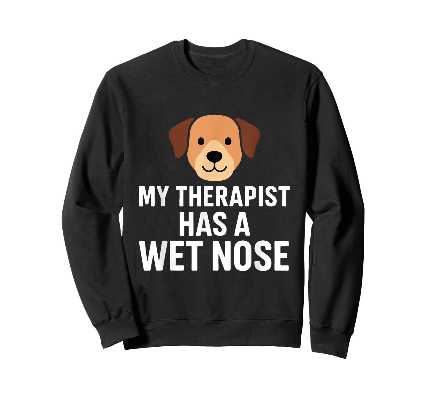 My Therapist Has a Wet Nose Funny Dog Lover Design T-Shirt
