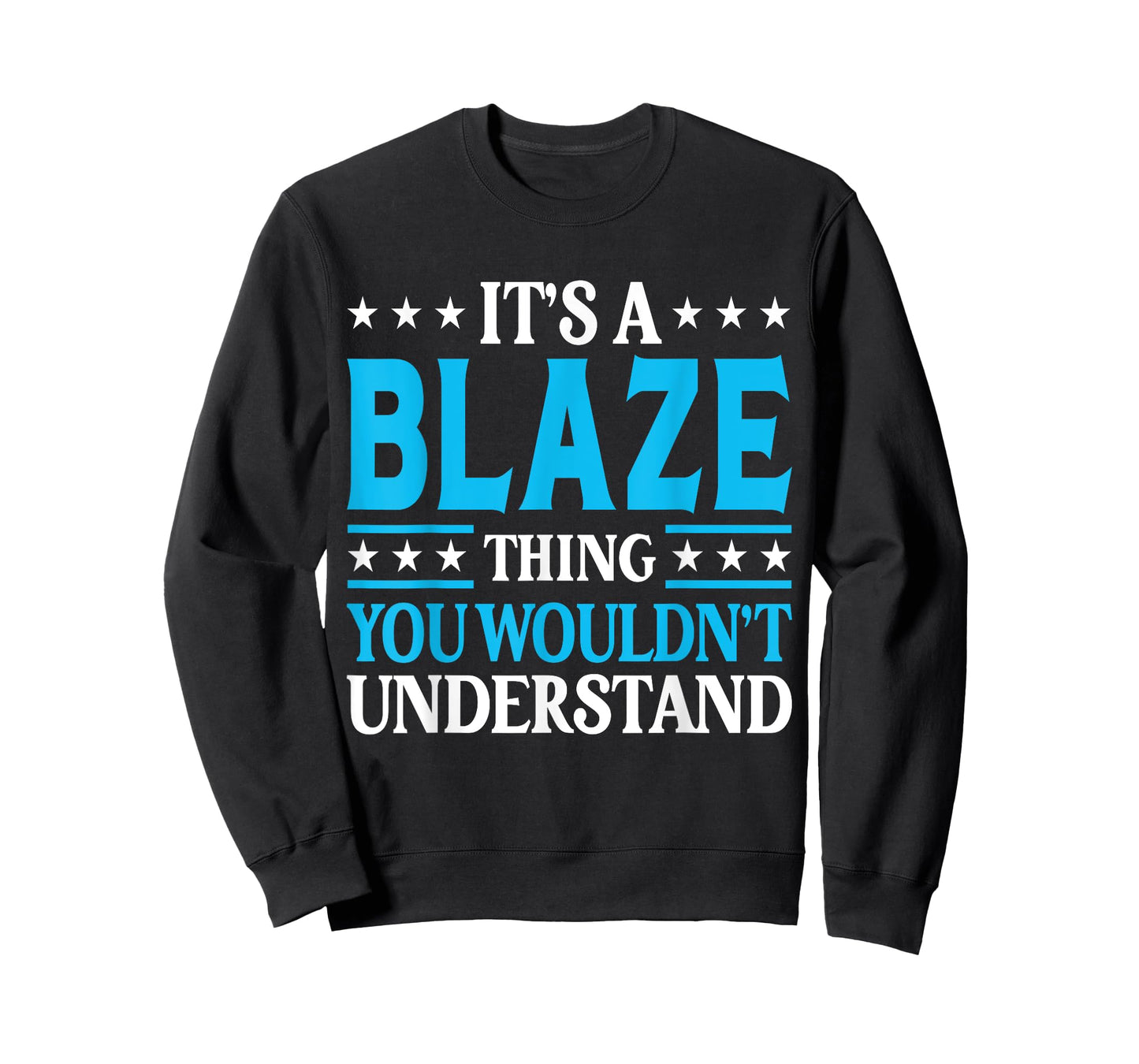 It's A Blaze Thing Personal Name Funny Blaze T-Shirt