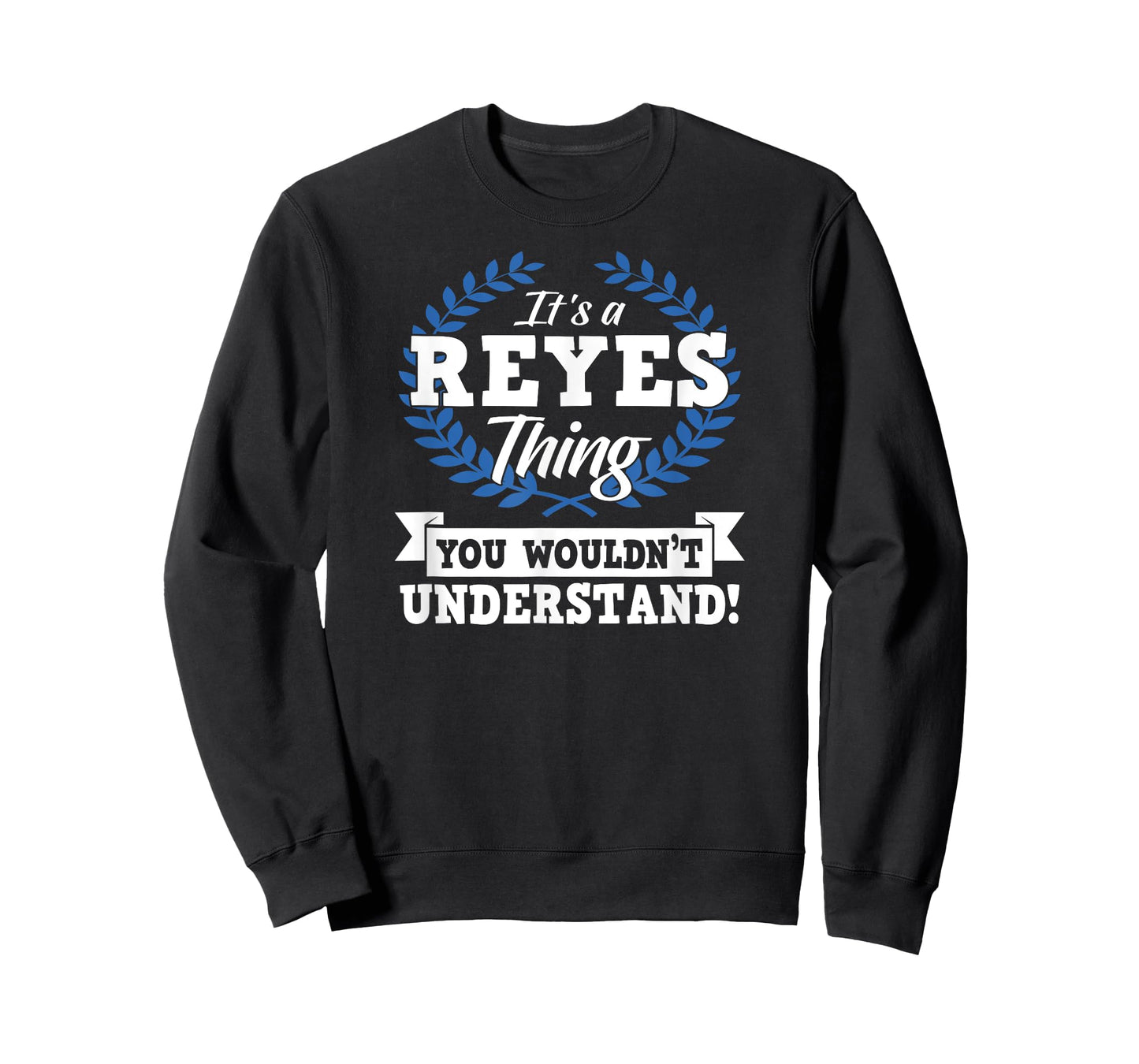 It's A Reyes Thing You Wouldn't Understand Name T-Shirt