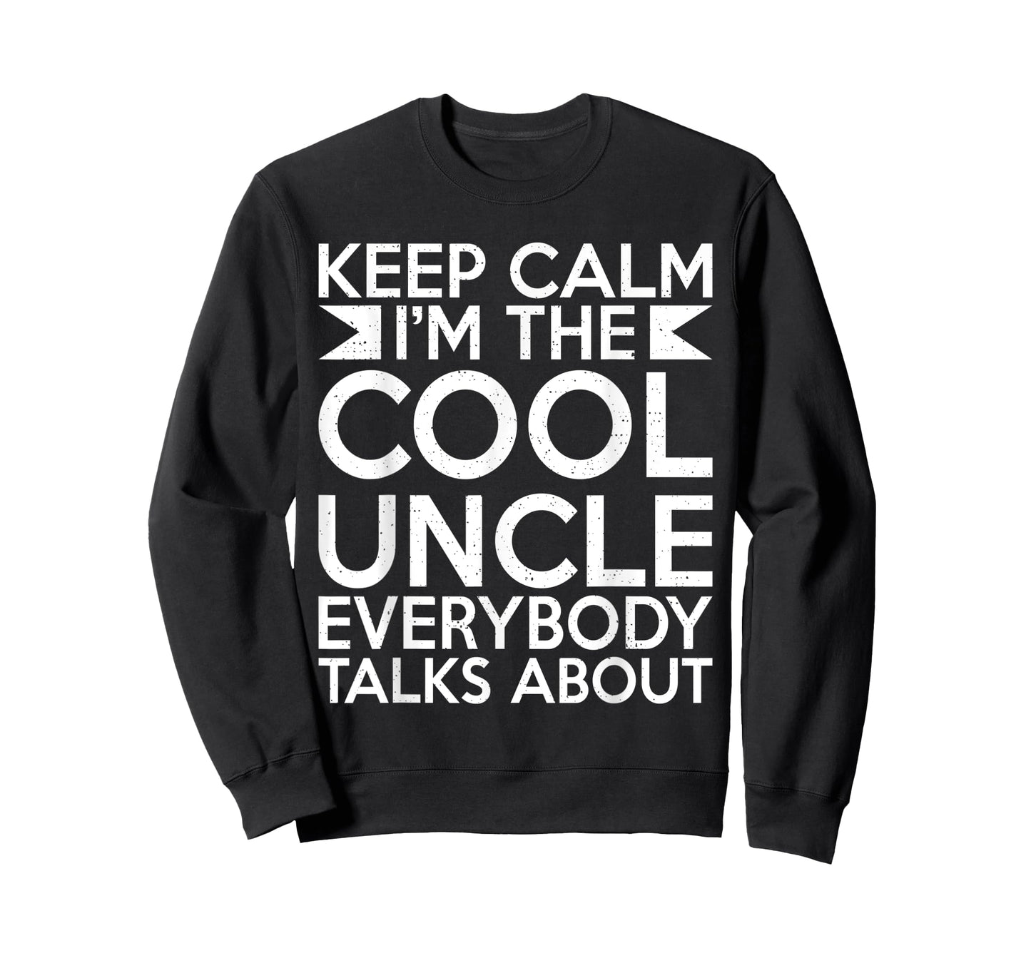 Keep Calm im the cool Uncle everybody talks about Uncle T-Shirt