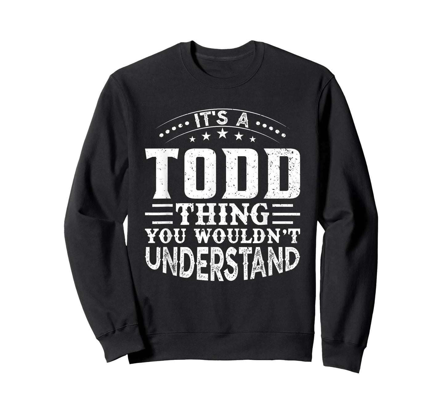 It's A TODD Thing You Wouldn't Understand Birthday Names T-Shirt