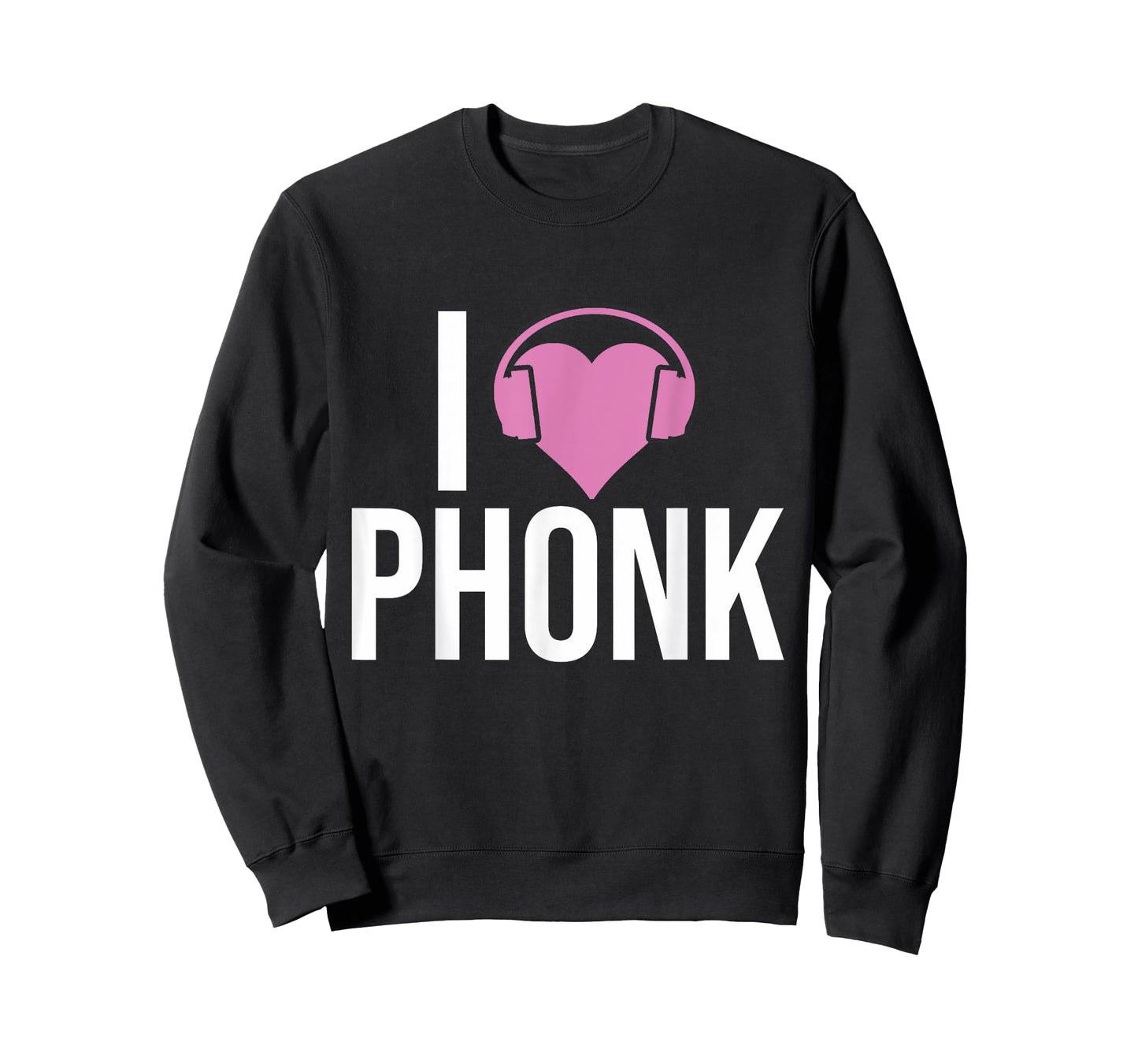 I Love Phonk - Funny Phonk Music T-Shirt