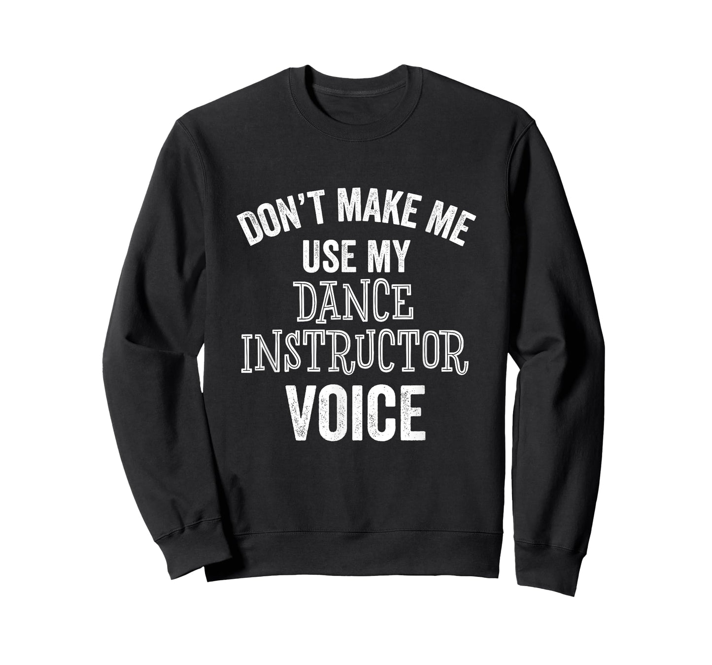 Dance Instructor Gift Teacher Dancing Funny Voice Loud T-Shirt