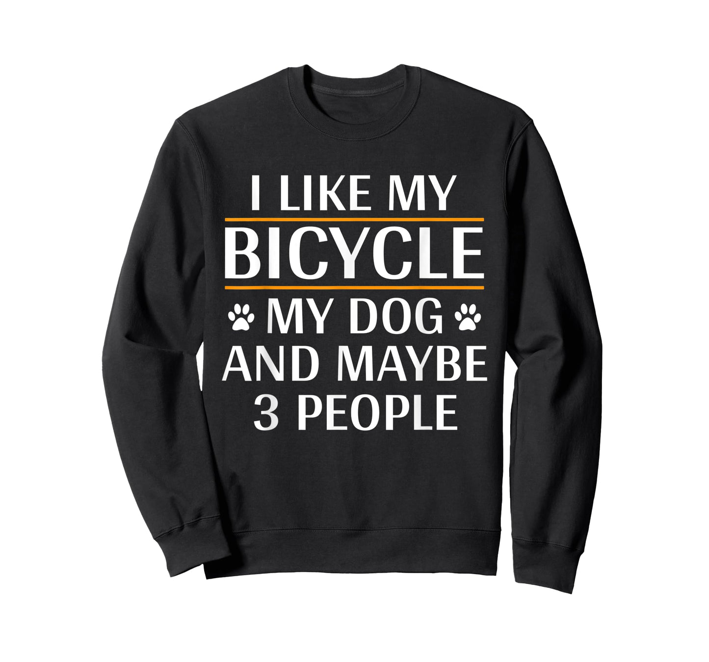 I Like My Bicycle My Dog And Maybe 3 People Funny Cycling T-Shirt for Men Women Kids