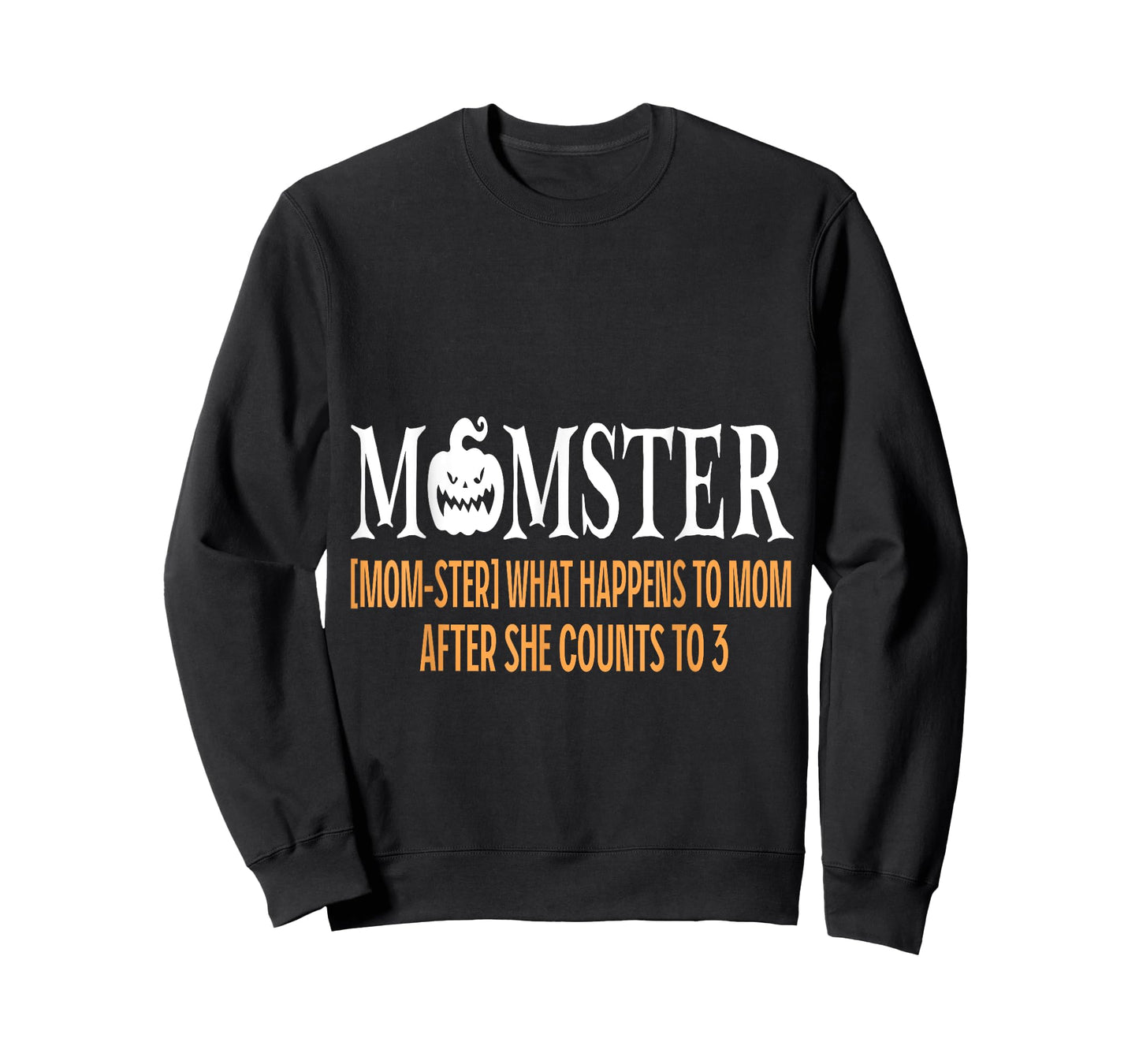 Mother Momster What Happens To Mom After She Counts To Three T-Shirt