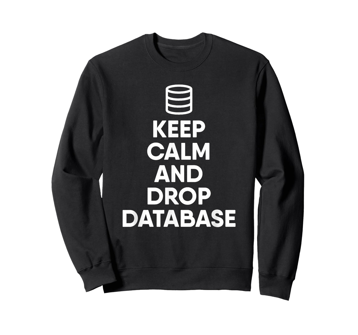 Database Drop The Database Funny Programmer T-Shirt